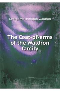 The Coat-Of-Arms of the Waldron Family