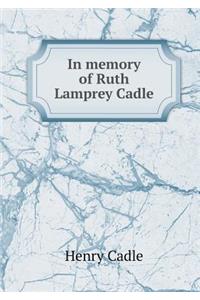 In memory of Ruth Lamprey Cadle