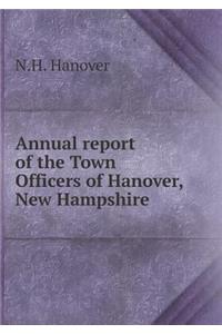 Annual report of the Town Officers of Hanover, New Hampshire