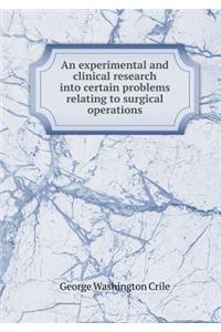 An Experimental and Clinical Research Into Certain Problems Relating to Surgical Operations