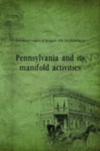 PENNSYLVANIA AND ITS MANIFOLD ACTIVITIE