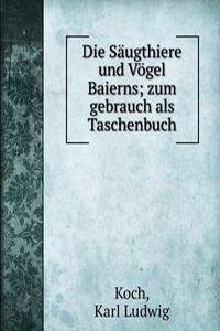 Die Saugthiere und Vogel Baierns