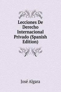 Lecciones De Derecho Internacional Privado (Spanish Edition)