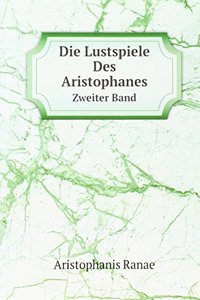 Die Lustspiele Des Aristophanes