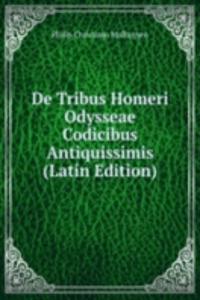 De Tribus Homeri Odysseae Codicibus Antiquissimis (Latin Edition)