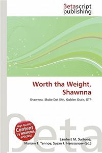 Worth Tha Weight, Shawnna