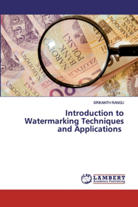 Introduction to Watermarking Techniques and Applications