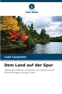 Dem Land auf der Spur