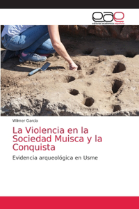 Violencia en la Sociedad Muisca y la Conquista