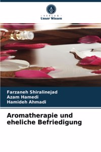 Aromatherapie und eheliche Befriedigung