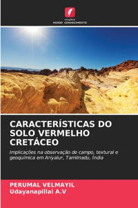 Características Do Solo Vermelho Cretáceo