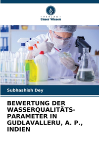 Bewertung Der Wasserqualitäts- Parameter in Gudlavalleru, A. P., Indien