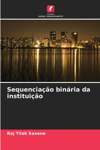 Sequenciação binária da instituição