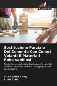 Sostituzione Parziale Del Cemento Con Ceneri Volanti E Materiali Robo-sabbiosi