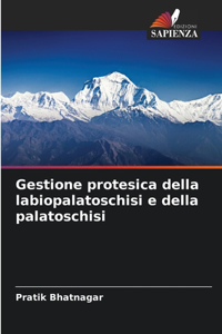Gestione protesica della labiopalatoschisi e della palatoschisi