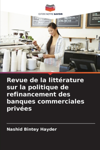 Revue de la littérature sur la politique de refinancement des banques commerciales privées