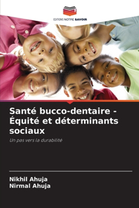 Santé bucco-dentaire - Équité et déterminants sociaux