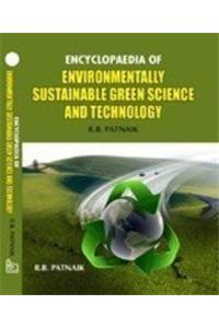 Encyclopaedia of Environmentally Sustainable Green Science and Technology
