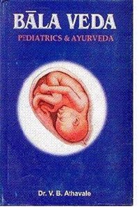 Bala Veda: Paediatrics and Ayurveda