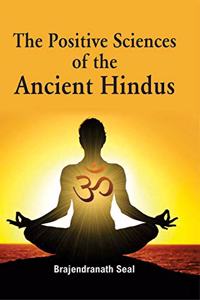 Positive Sciences of the Ancient Hindus