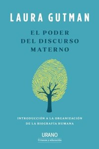 Poder del Discurso Materno, El