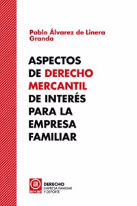 Aspectos de Derecho Mercantil de interes para la empresa familiar: 4