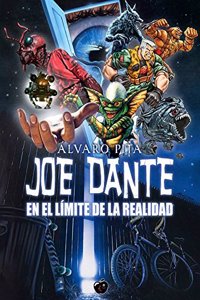 JOE DANTE: EN EL LIMITE DE LA REALIDAD
