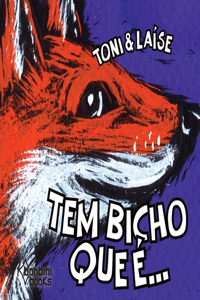Tem Bicho Que É...