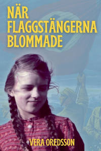 När flaggstängerna blommade