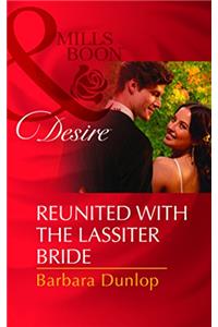 Reunited with the Lassiter Bride (Mills and Boon Desire)