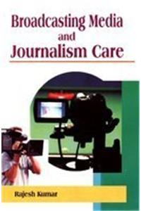 Broadcasting Media and Journalism care