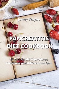 Pancreatitis Diet Cookbook