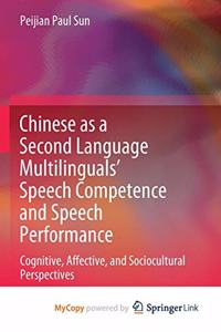 Chinese as a Second Language Multilinguals' Speech Competence and Speech Performance