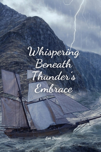 Whispering Beneath Thunder's Embrace
