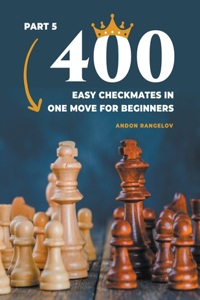 400 Easy Checkmates in One Move for Beginners, Part 5