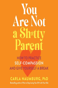 You Are Not a Sh*tty Parent