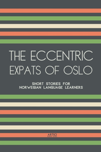 Eccentric Expats of Oslo