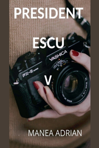 President Escu V