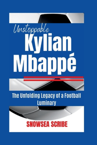 Unstoppable Kylian Mbappé