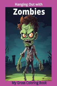 Hanging Out With Zombies