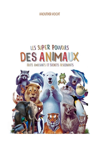 Les Super Pouvoirs des Animaux