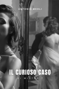 Il curioso caso di mister T
