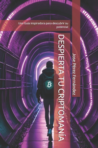 Despierta Tu Criptomanía