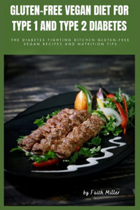Gluten-Free Vegan Diet for Type 1 and Type 2 Diabetes