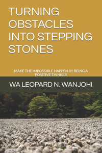 Turning Obstacles Into Stepping Stones