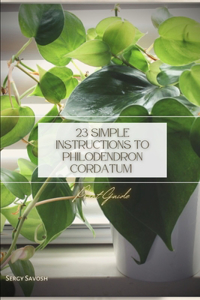 23 Simple Instructions To Philodendron Cordatum