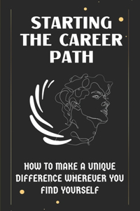 Starting The Career Path