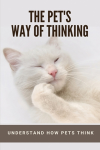 The Pet's Way Of Thinking