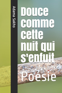 Douce comme cette nuit qui s'enfuit