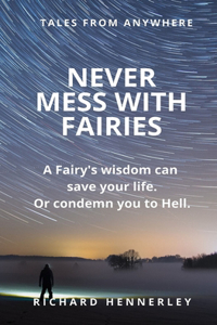 Never Mess With Fairies